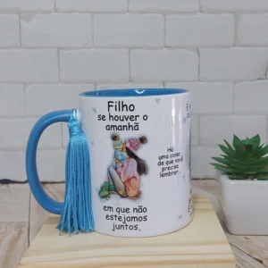 Se Houver um Amanhã Filho – Caneca