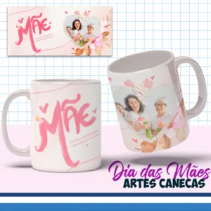 COMBO CANVA – Dia das Mães – Artes para Canecas Editáveis