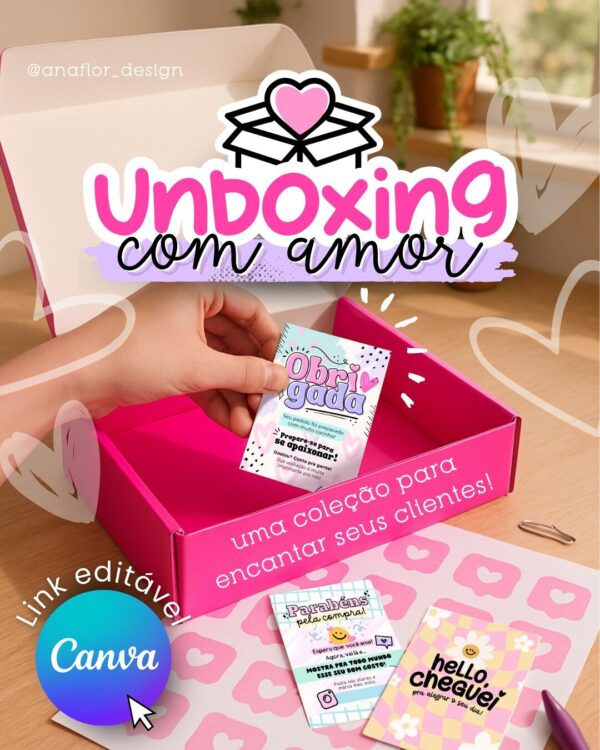 UNBOXING com amor | Arquivos Editáveis (Ana Flor)