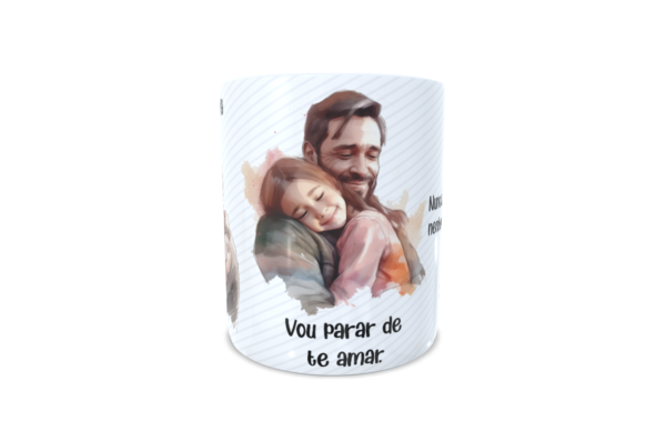 Nenhum Dia – Arte Avulsa para Caneca – Dia dos Pais - Imagem 3