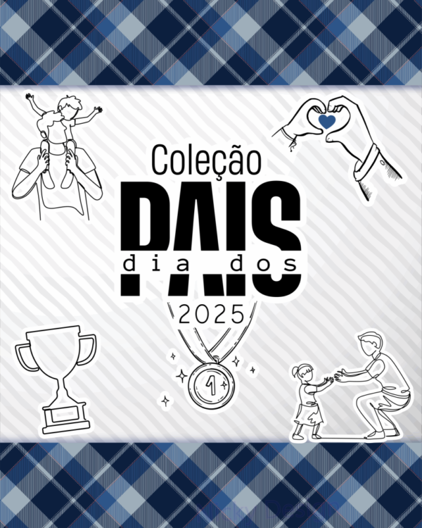 Coleção Dia dos Pais 2025 (Madi)