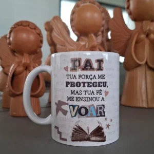 Pai, tua força me protegeu, mas tua fé me ensinou a voar – Arte Avulsa Caneca