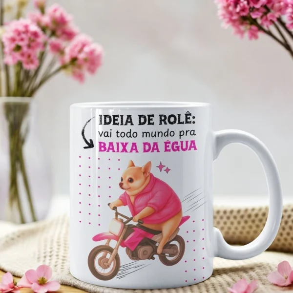 Ideia de rolê, vai todo mundo pra baixa da égua - Arte Avulsa Caneca