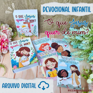 Arquivo devocional com Cards- O que Jesus quer de mim? (Desenhitos da Jana)