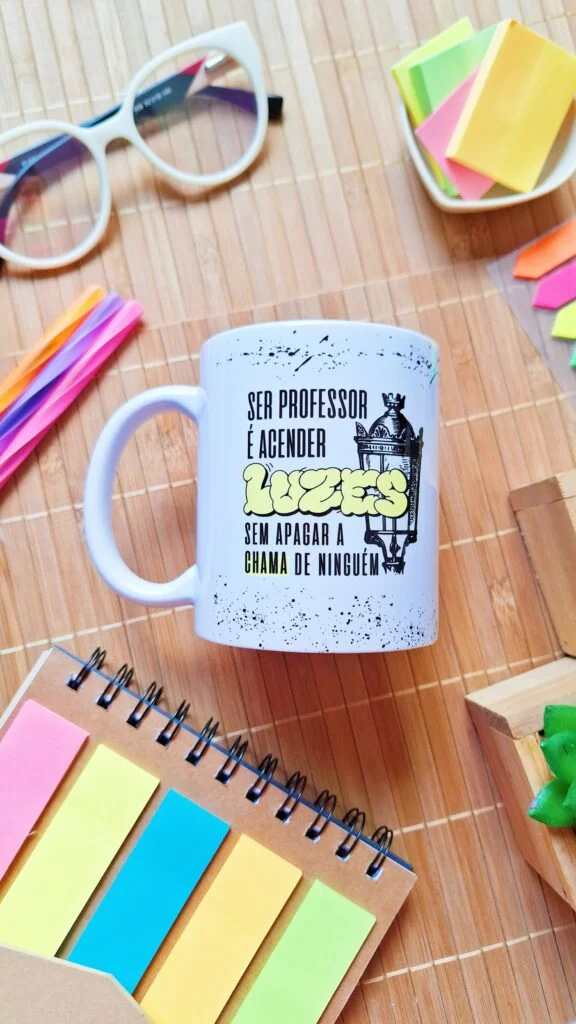 Ser Professor é acender luzes sem apagar a chama de ninguém- ARTE CANECA