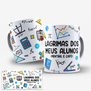 Arte Caneca Lágrimas dos Meus Alunos Dia do Professor