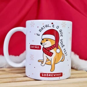 Então é Natal, e o que você fez Sobrevivi – Arte Avulsa Caneca