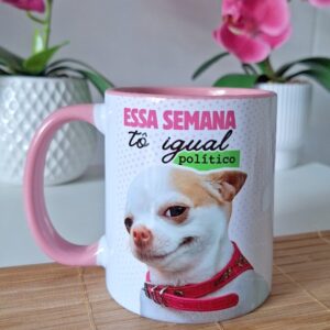 Essa semana tô igual político, prometendo e não cumprindo - arte caneca